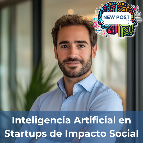 Inteligencia Artificial en Startups de Impacto Social