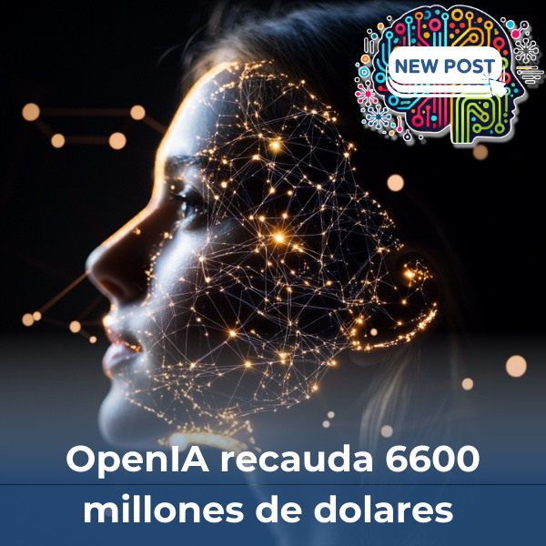 OpenIA recauda 6600 millones de dolares