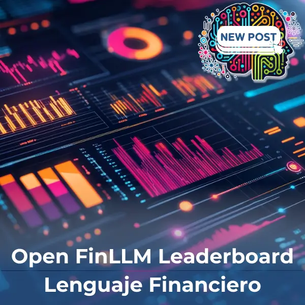 Descubre el Open FinLLM Leaderboard para Modelos de Lenguaje Financiero