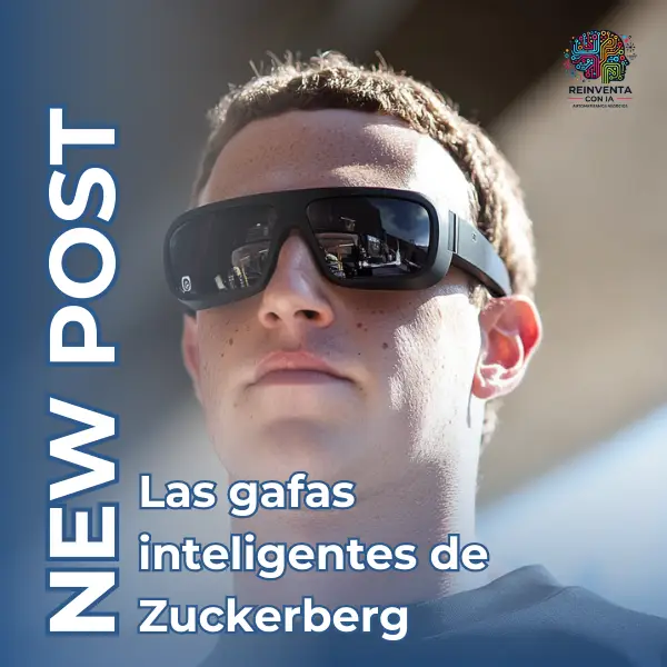 Las gafas inteligentes de Zuckerberg: ¿el futuro que reemplazará a los smartphones?