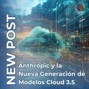 Antropic Revoluciona la IA con la Nueva Generación de Modelos Cloud 3.5: Descubre su Potencial y Funcionalidades Transformadoras