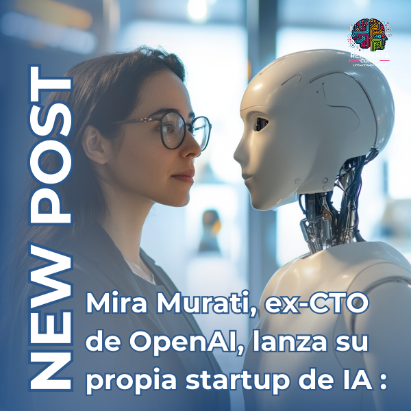 Mira Murati, ex-CTO de OpenAI, lanza su propia startup de inteligencia artificial: