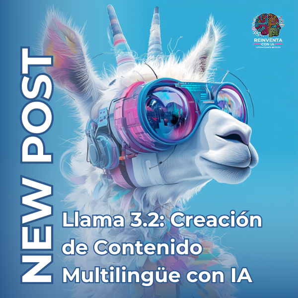 Llama 3.2: El Futuro de la IA Multilingüe que Transformará la Creación de Contenido